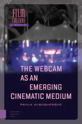 Albuquerque |  The Webcam as an Emerging Cinematic Medium | Buch |  Sack Fachmedien
