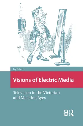 Roberts |  Visions of Electric Media | Buch |  Sack Fachmedien