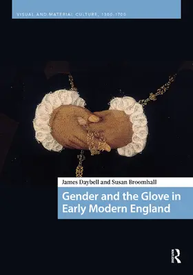 Daybell / Broomhall |  Gender and the Glove in Early Modern England | Buch |  Sack Fachmedien