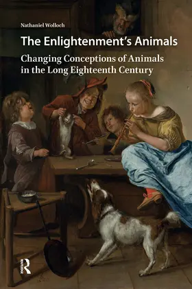Wolloch |  The Enlightenment's Animals. Changing Conceptions of Animals in the Long Eighteenth Century | Buch |  Sack Fachmedien