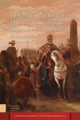 Jager |  The Mass Market for History Paintings in Seventeenth-Century Amsterdam | Buch |  Sack Fachmedien