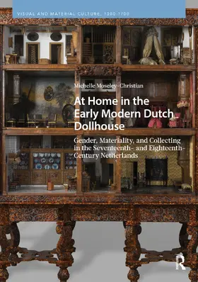 Moseley-Christian |  At Home in the Early Modern Dutch Dollhouse | Buch |  Sack Fachmedien