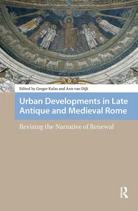 Kalas / Dijk |  Urban Developments in Late Antique and Medieval Rome | Buch |  Sack Fachmedien