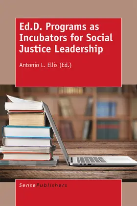 Ellis | Ed.D. Programs as Incubators for Social Justice Leadership | E-Book | sack.de