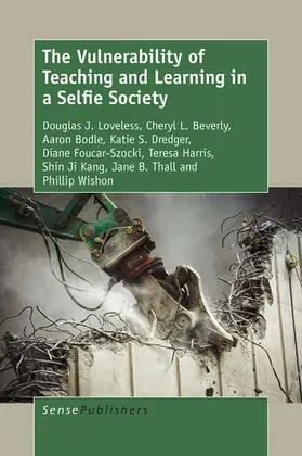Loveless / Beverly / Bodle | The Vulnerability of Teaching and Learning in a Selfie Society | E-Book | sack.de