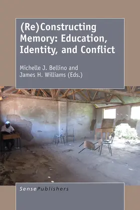 Bellino / Williams | (Re)Constructing Memory: Education, Identity, and Conflict | E-Book | sack.de