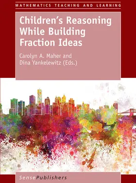 Maher / Yankelewitz |  Children's Reasoning While Building Fraction Ideas | eBook | Sack Fachmedien