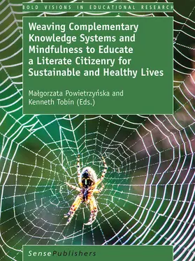 Powietrzynska / Tobin |  Weaving Complementary Knowledge Systems and Mindfulness to Educate a Literate Citizenry for Sustainable and Healthy Lives | eBook | Sack Fachmedien