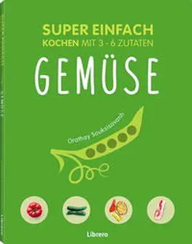 SOUKSISAVANH |  Super einfach - Gemüse | Buch |  Sack Fachmedien
