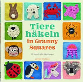Morgan |  Tiere häkeln in Granny Squares | Buch |  Sack Fachmedien