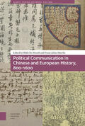Weerdt / Morche |  Political Communication in Chinese and European History, 800-1600 | Buch |  Sack Fachmedien