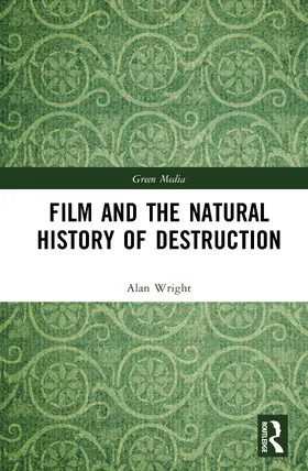 Wright |  Film and the Natural History of Destruction | Buch |  Sack Fachmedien