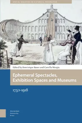 Murgia / Bauer |  Ephemeral Spectacles, Exhibition Spaces and Museums | Buch |  Sack Fachmedien