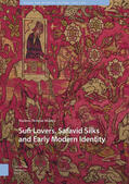 Hedayat Munroe |  Sufi Lovers, Safavid Silks and Early Modern Identity | Buch |  Sack Fachmedien
