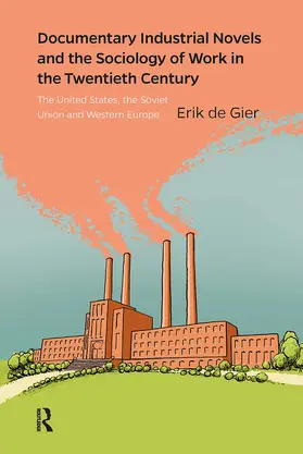 Gier |  Documentary Industrial Novels and the Sociology of Work in the Twentieth Century | Buch |  Sack Fachmedien