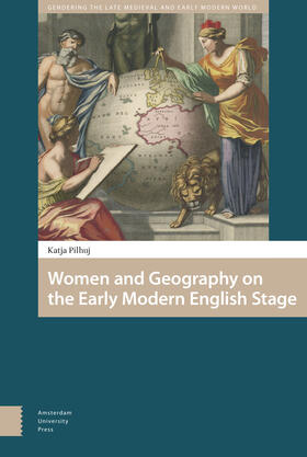 Pilhuj | Women and Geography on the Early Modern English Stage | Buch | 978-94-6372-201-8 | sack.de