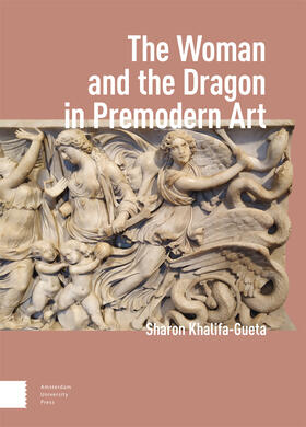 Khalifa-Gueta | The Woman and the Dragon in Premodern Art | Buch | 978-94-6372-357-2 | sack.de