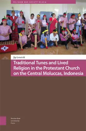 Lensink |  Traditional Tunes and Lived Religion in the Protestant Church on the Central Moluccas, Indonesia | Buch |  Sack Fachmedien