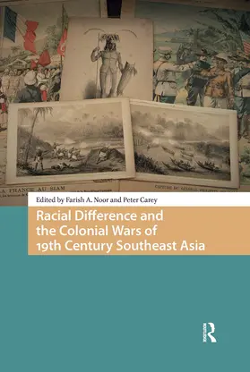 Ahmad-Noor / Carey |  Racial Difference and the Colonial Wars of 19th Century Southeast Asia | Buch |  Sack Fachmedien