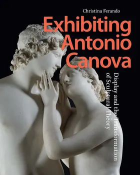 Ferando |  Exhibiting Antonio Canova | Buch |  Sack Fachmedien