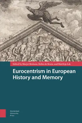 Brolsma / Bruin / Lok |  Eurocentrism in European History and Memory | Buch |  Sack Fachmedien