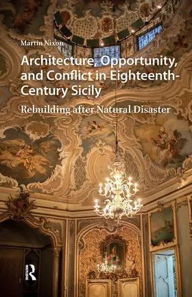 Nixon |  Architecture, Opportunity, and Conflict in Eighteenth-Century Sicily | Buch |  Sack Fachmedien