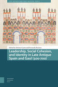 Castro / Ruchesi |  Leadership, Social Cohesion, and Identity in Late Antique Spain and Gaul (500-700) | Buch |  Sack Fachmedien