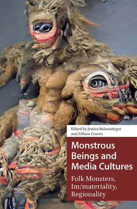 Balanzategui / Craven |  Monstrous Beings and Media Cultures | Buch |  Sack Fachmedien