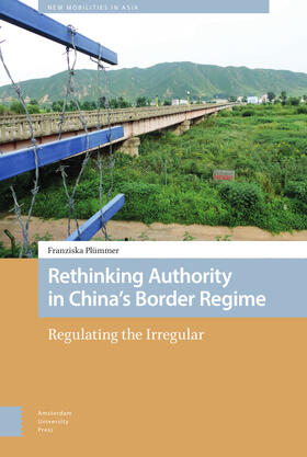 Plümmer |  Plummer, F: Rethinking Authority in China's Border Regime | Buch |  Sack Fachmedien