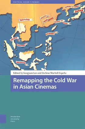 Lee / Espena |  Remapping the Cold War in Asian Cinemas | Buch |  Sack Fachmedien