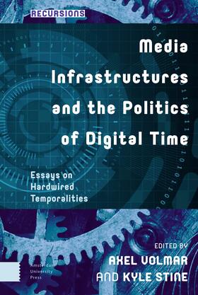 Volmar / Stine |  Media Infrastructures and the Politics of Digital Time | Buch |  Sack Fachmedien