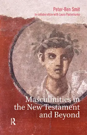 Smit / Pasterkamp |  Masculinities in the New Testament and Beyond | Buch |  Sack Fachmedien