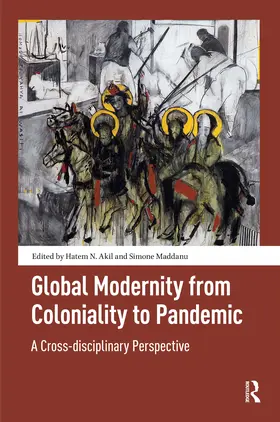 Akil / Maddanu |  Global Modernity from Coloniality to Pandemic | Buch |  Sack Fachmedien