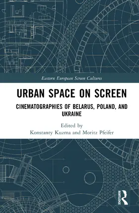 Kuzma / Pfeifer |  Urban Space on Screen | Buch |  Sack Fachmedien