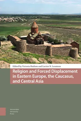 Hudson / Leustean | Religion and Forced Displacement in Eastern Europe, the Caucasus, and Central Asia | Buch | 978-94-6372-755-6 | sack.de
