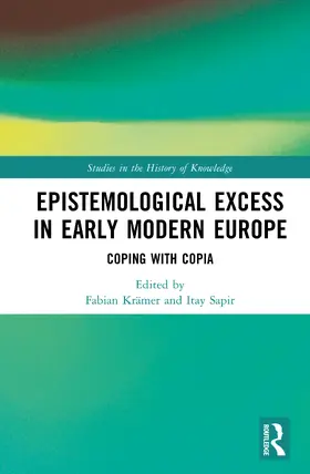 Krämer / Sapir |  Epistemological Excess in Early Modern Europe | Buch |  Sack Fachmedien