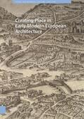 Merrill |  Creating Place in Early Modern European Architecture | Buch |  Sack Fachmedien