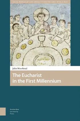 Moorhead |  The Eucharist in the First Millennium | Buch |  Sack Fachmedien