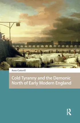 Cotterill |  Cold Tyranny and the Demonic North of Early Modern England | Buch |  Sack Fachmedien