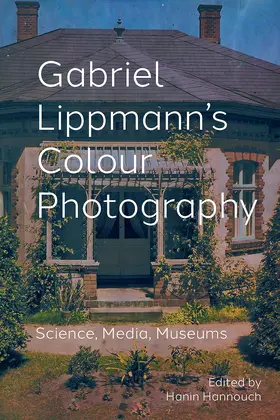 Hannouch |  Gabriel Lippmann's Colour Photography | Buch |  Sack Fachmedien