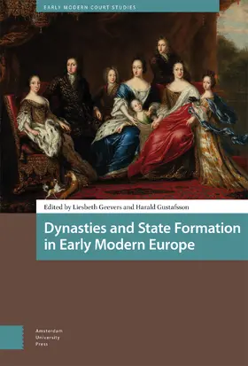 Geevers / Gustafsson |  Dynasties and State Formation in Early Modern Europe | Buch |  Sack Fachmedien