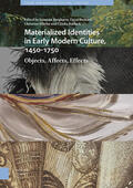 Burghartz / Burkart / Göttler |  Materialized Identities in Early Modern Culture, 1450-1750 | Buch |  Sack Fachmedien