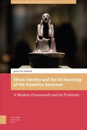 Harland |  Ethnic Identity and the Archaeology of the Aduentus Saxonum | Buch |  Sack Fachmedien