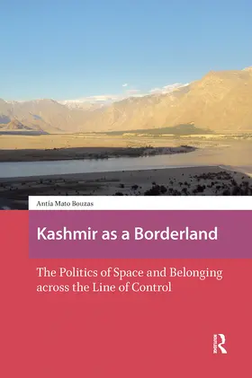 Mato Bouzas |  Kashmir as a Borderland. The Politics of Space and Belonging across the Line of Control | Buch |  Sack Fachmedien