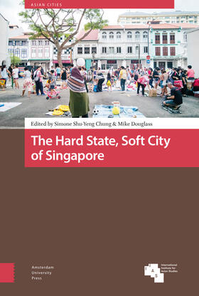 Chung / Douglass | The Hard State, Soft City of Singapore | Buch | 978-94-6372-950-5 | sack.de