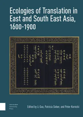 Kornicki / Guo / Sieber |  Ecologies of Translation in East and South East Asia, 1600-1900 | Buch |  Sack Fachmedien