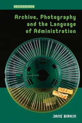 Birkin |  Archive, Photography and the Language of Administration | Buch |  Sack Fachmedien