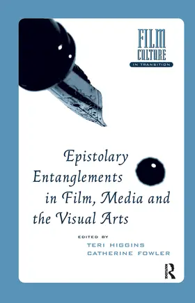 Higgins / Fowler |  Epistolary Entanglements in Film, Media and the Visual Arts | Buch |  Sack Fachmedien