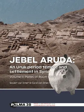Driel / Driel-Murray / van Driel-Murray |  Jebel Aruda: An Uruk period temple and settlement in Syria (Volume II) | Buch |  Sack Fachmedien