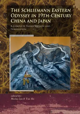 Lyu / Shi |  The Schliemann Eastern Odyssey in 19th-Century China and Japan | Buch |  Sack Fachmedien